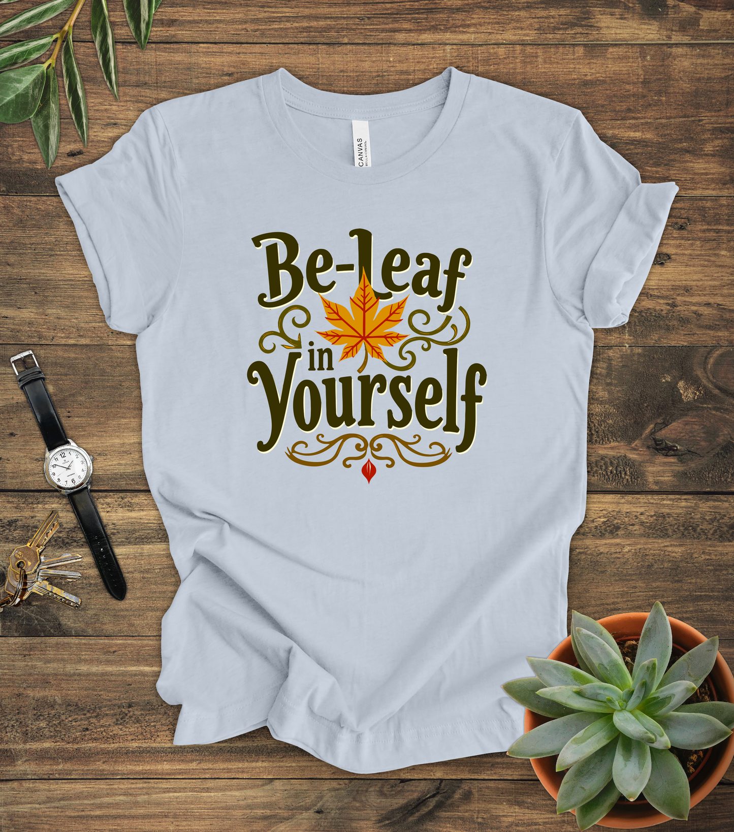 "Be-Leaf In Yourself" Tee